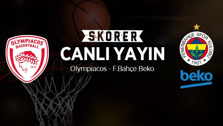 CANLI ANLATIM | Olympiacos – Fenerbahçe Beko