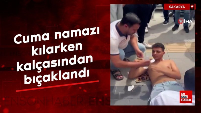 Sakarya’da cuma namazı kıldığı esnada kalçasından bıçaklandı